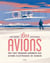 Les avions : de tout premiers aéronefs aux avions électriques de demain