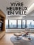 Vivre heureux en ville : 25 appartements réalisés par des architectes et designers d'intérieur