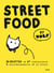 Streetfood by Wolf : le tour du monde en 60 recettes