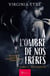 À l'ombre de nos frères Tome 2 : hésitation