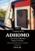 Adhomo - t16 - adhomo - tome 16 "mes boulots 1988-1995" retour a l'air libre
