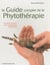 Le guide complet de la phytothérapie
