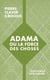 Adama ou la force des choses