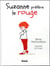 Suzanne préfère le rouge