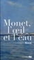 Monet, l'oeil et l'eau