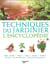 Techniques du jardinier - l'encyclopédie