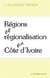 Régions et régionalisations en Côte d'Ivoire