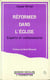 Reformer dans l'eglise - experts et contestataires
