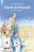 Charles de Foucauld au coeur du désert