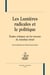 Les Lumières radicales et le politique - études critiques sur les travaux de Jonathan Israel