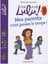 C'est la vie Lulu ! doc Tome 3 : mes parents n'ont jamais le temps !