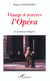 VOYAGE A TRAVERS L'OPÉRA : De Cavalieri à Wagner