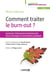 Comment traiter le burn-out? syndrome d'épuisement professionnel, stress chronique et traumatisme