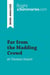 Far from the Madding Crowd by Thomas Hardy (Book Analysis) : Detailed Summary, Analysis and Reading Guide