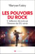 Les pouvoirs du rock : L'influence du rock sur l'histoire du XXe siècle