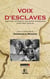 Voix d'esclaves - antilles, guyane et Louisiane françaises, XVIII-XIX siècles