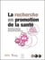 La recherche en promotion de la sante - actes du colloque du pole regional de competences, lyon, jan