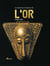La fabuleuse histoire de l'or