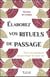 Élaborez vos rituels de passage - pour accompagner chaque étape de votre vie