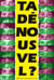 Ta dé nous vel ?