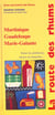 La Route des rhums : Martinique, Guadeloupe, Marie-Galante, Guyane... Visiter les distilleries, choisir ses bouteilles