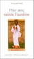 Prier avec sainte Faustine
