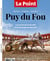Le point Hors-Série : Puy du Fou, mythes, origines, destins : les secrets de la nouvelle multinationale du spectacle : mai 2021