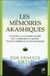Les mémoires akashiques : accéder à la sagesse sacrée de la mémoire du monde pour se libérer et se transformer
