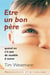 Etre un bon pere - quand on n a pas de modele a suivre