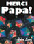 Merci papa !