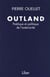 Outland - poétique et politique de l'extériorisation