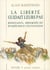 La liberté guidait leurs pas - résistants, déportés et évadés sous l'occupation
