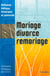 Mariage, divorce, remariage. reflexion biblique, historique et pastorale