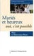 Mariés et heureux : oui, c'est possible - l'amour vrai éxige une réflexion approfondie