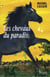 LES CHEVAUX DU PARADIS