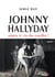 Johnny Hallyday : répète si t'as des couilles !