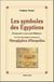 Les symboles des égyptiens coparés à ceux des hébreux - hieroglyphica d'horapollon