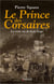 Le prince des corsaires : La vraie vie de Jean Ango