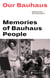 Our bauhaus: memories of bauhaus people