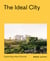 The ideal city : towards better urban futures