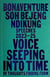 Voice Seeping Into Time : Of Thoughts Finding Form