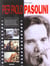 Pier paolo pasolini - tous les films d'un grand poete provocateur qui utilisa le cinema langue ecrit