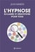 L'hypnose éclairée et démystifiée pour tous