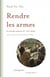 Rendre les armes - le sort des vaincus XVI-XVIIe siècles