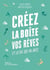 Créez la boîte de vos rêves, et la vie qui va avec