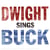 Dwight sings buck