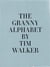 Tim walker the granny alphabet