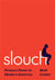 Slouch : Posture panic in modern America