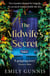 The Midwife's Secret : A gripping, heartbreaking story about a missing girl and a family secret for lovers of historical fiction