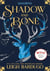 Shadow and Bone: Shadow and Bone : Book 1